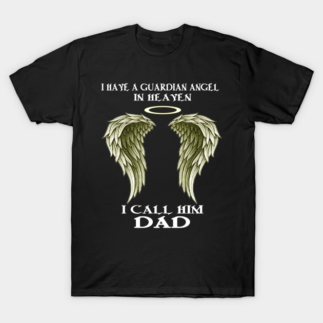 FAther (2) I have a Guardian Angel - I call him DAD T-Shirt by HoangNgoc